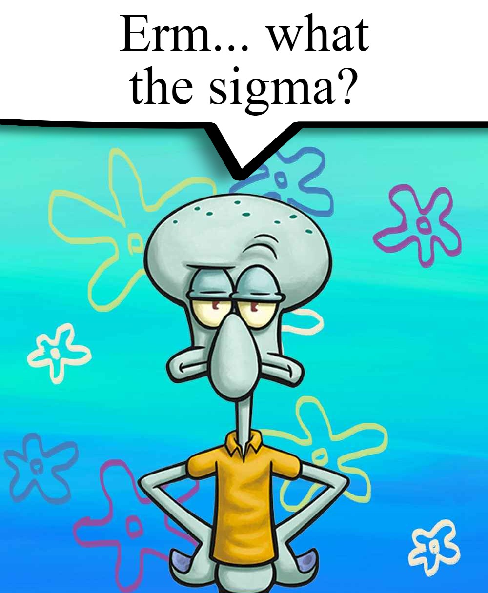 Erm What The Sigma Meme