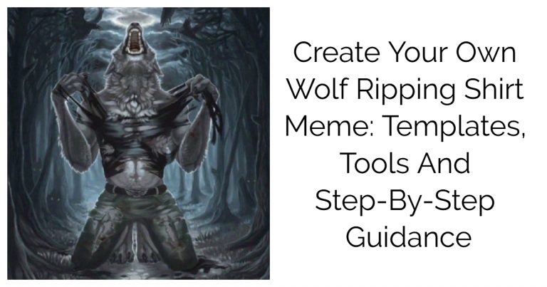 Create Your Own Wolf Ripping Shirt Meme: Templates, Tools And Step-By-Step Guidance
