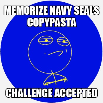 Navy SEAL Copypasta Meme EXPLAINED