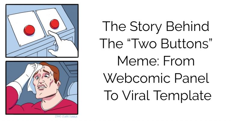The Story Behind The “Two Buttons” Meme: From Webcomic Panel To Viral Template