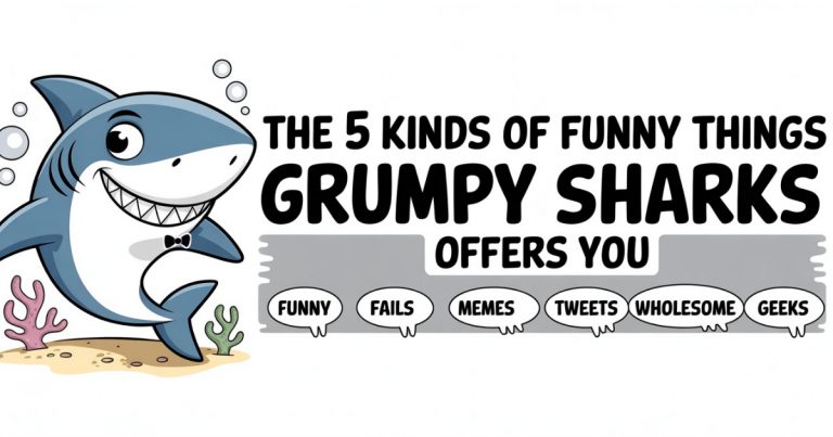 The 5 Kinds of Funny Things Grumpy Sharks Offers You That Will Have You Laughing Non-Stop!