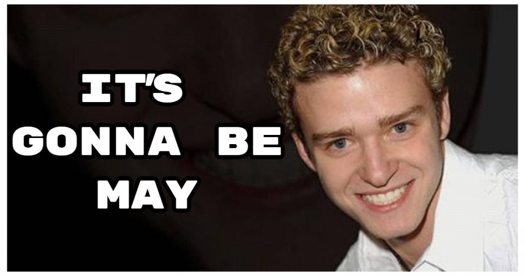 Its Gonna Be May