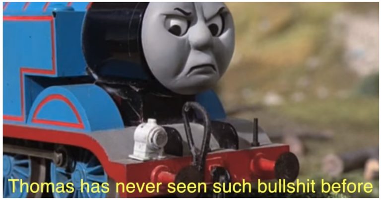 Thomas Had Never Seen Such Bullshit Before Meme: Origin, Meaning & Funniest Uses